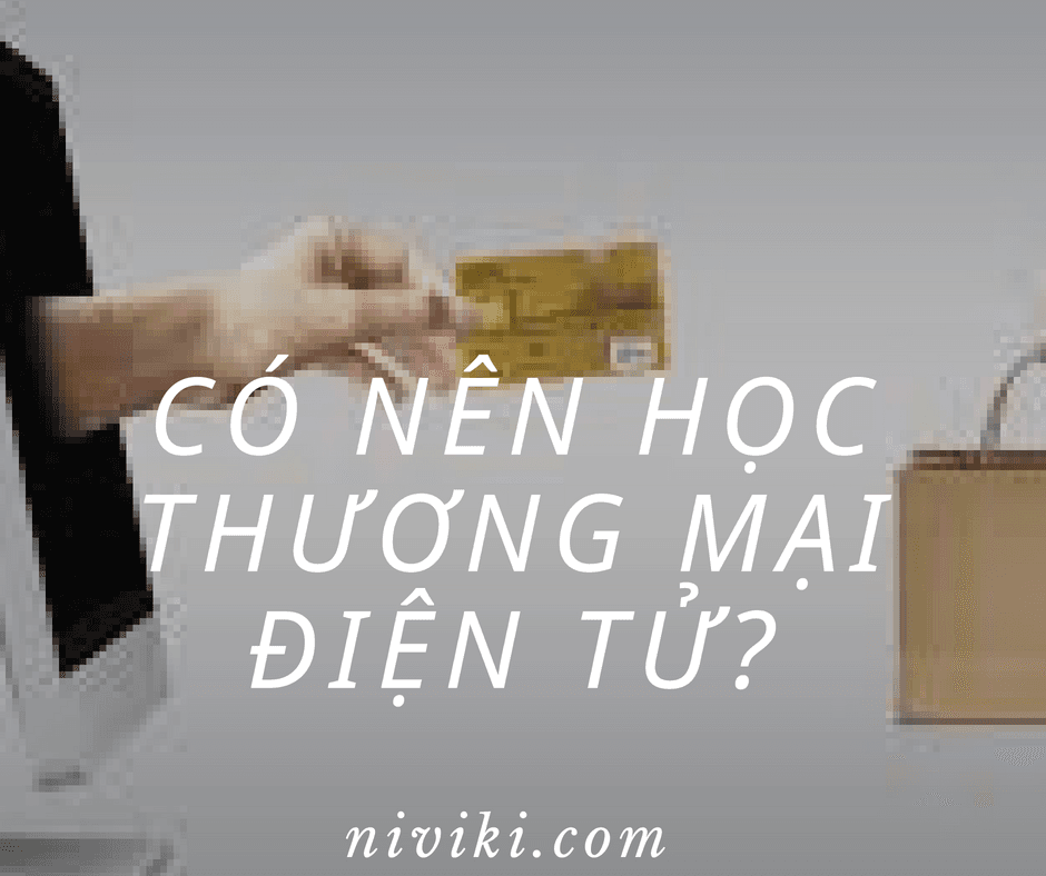 Không thích Toán có nên học Thương mại điện tử