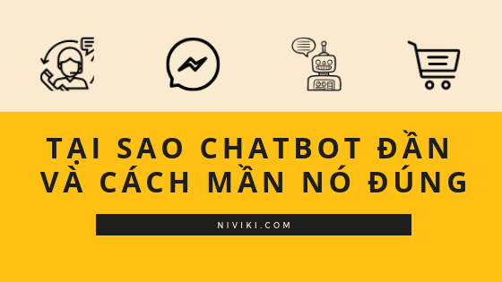 Tại sao chatbot đần và cách mần nó đúng