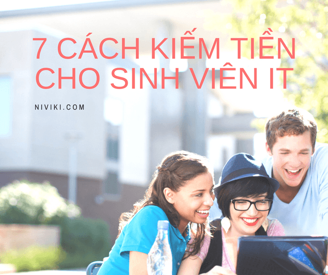 7 cách kiếm tiền cho sinh viên IT
