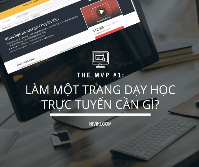 The MVP #1: Làm một trang dạy học trực tuyến cần gì?