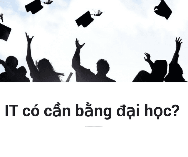 IT có cần bằng đại học không?