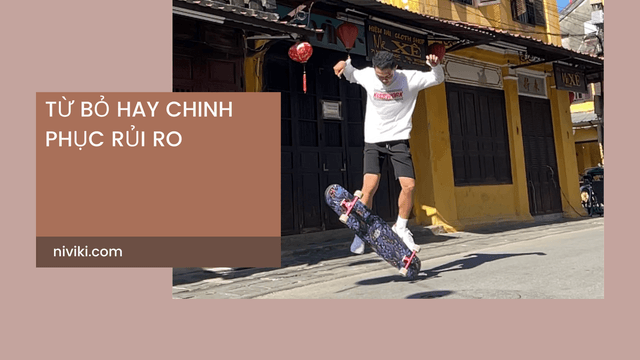 Trượt ván té đau sao vẫn chơi?